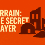 Stylized graphic poster with bold cream text reading "Terrain: The Secret Player" on a burnt-orange background, alongside dark silhouettes of wargaming terrain including ruined buildings, a bunker, and a hill.